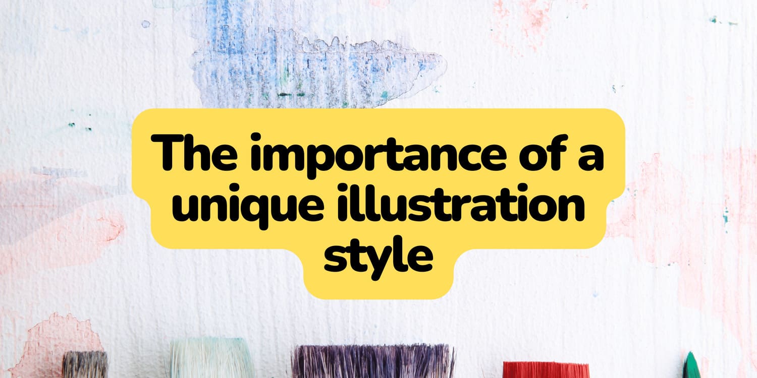 THE IMPORTANCE OF A UNIQUE ILLUSTRATION STYLE