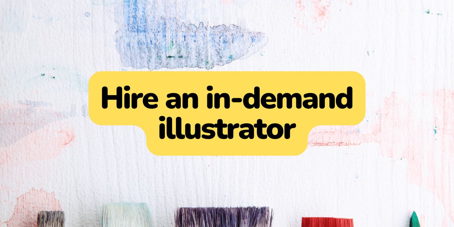HIRE AN IN-DEMAND ILLUSTRATOR