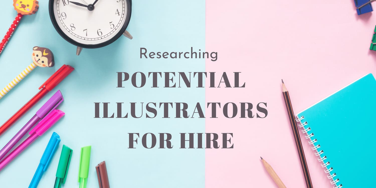 RESEARCHING POTENTIAL ILLUSTRATORS FOR HIRE