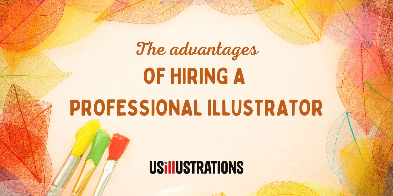 THE ADVANTAGES OF HIRING A PROFESSIONAL ILLUSTRATOR