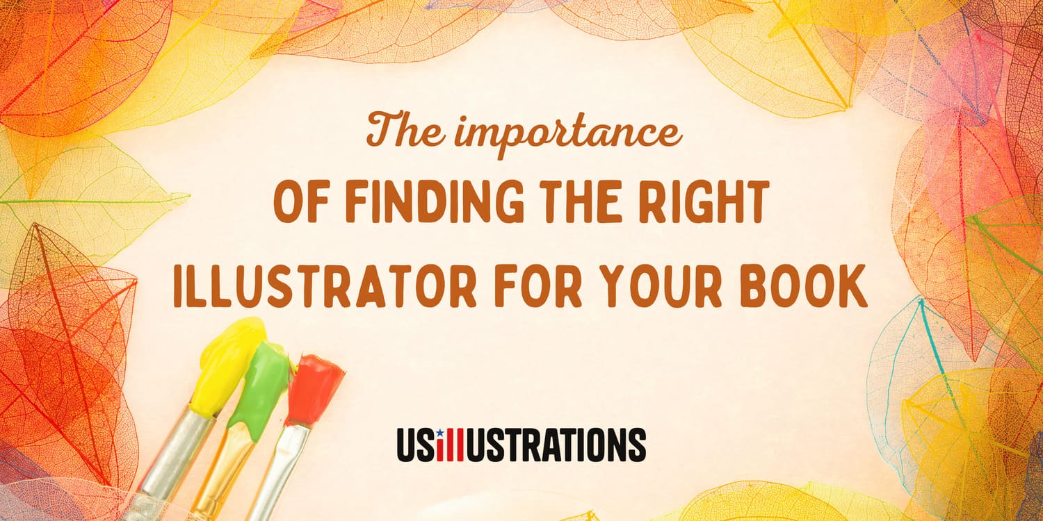 THE IMPORTANCE OF FINDING THE RIGHT ILLUSTRATOR FOR YOUR BOOK