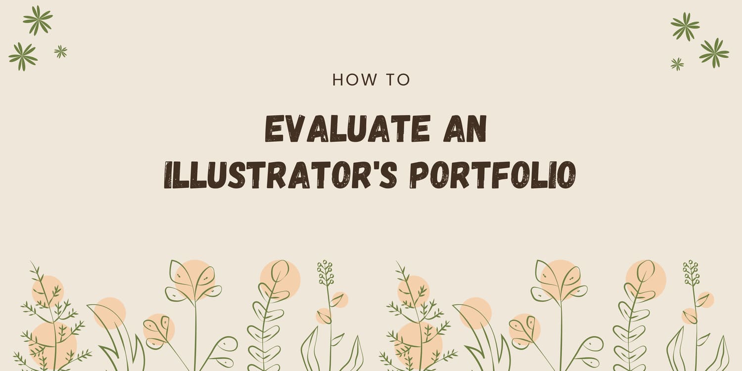HOW TO EVALUATE AN ILLUSTRATOR'S PORTFOLIO