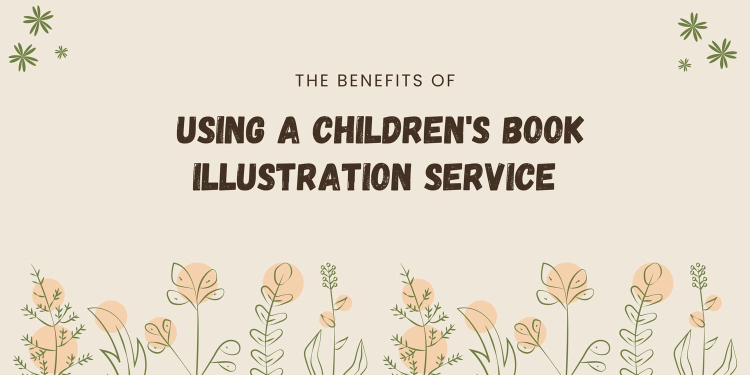 THE BENEFITS OF USING A CHILDREN'S BOOK ILLUSTRATION SERVICE